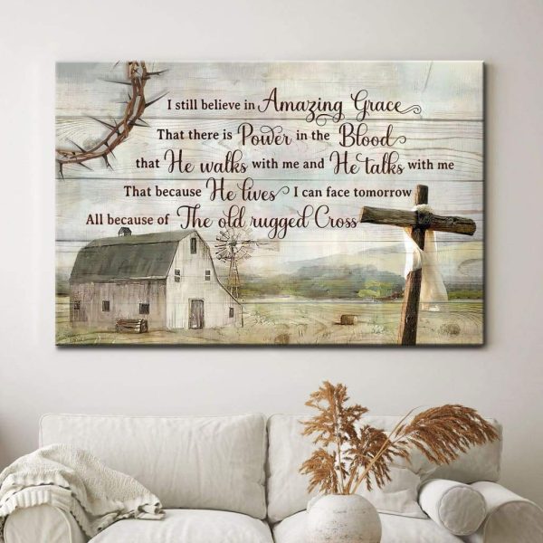 Rustic Farmhouse I Still Believe In Amazing Grace Christian Canvas Gallery Painting Wrapped Canvas Canvas