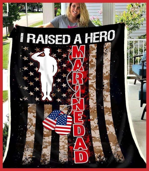 I Raised A Hero Marine Dad Gift For Dad Fleece Blanket