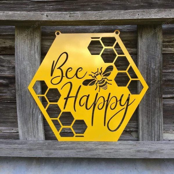 Bee Happy Metal Honey Bee Sign Cut Metal Sign Metal House Sign Decorat